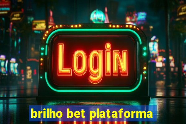 brilho bet plataforma